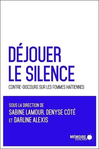 Déjouer le silence : contre-discours sur les femmes haïtiennes Books