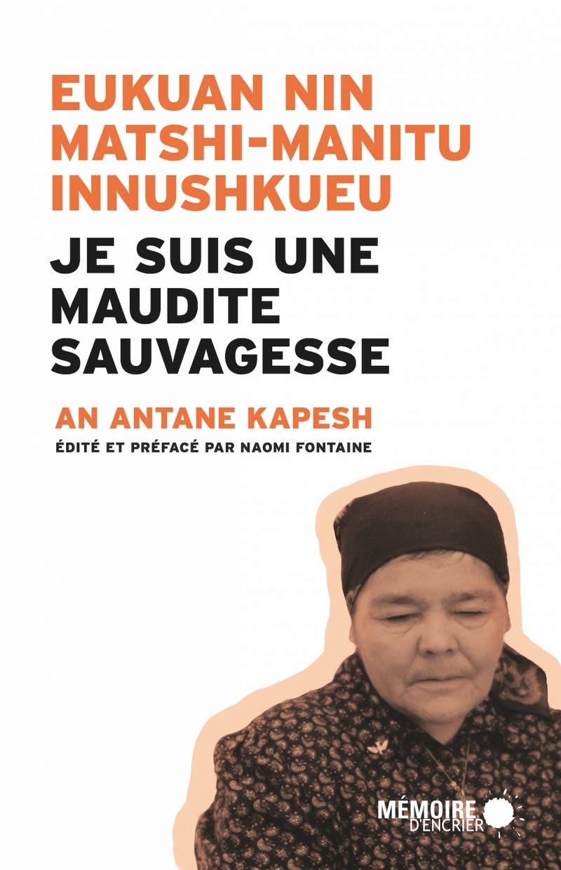 Je suis une maudite sauvagesse: Edition bilingue innu-français book