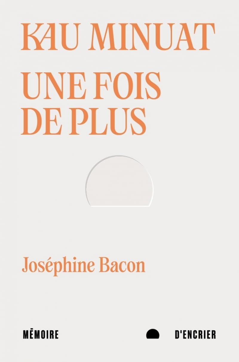 Kau Minuat Une fois de plus: Edition bilingue français-innu-aimun Poetry