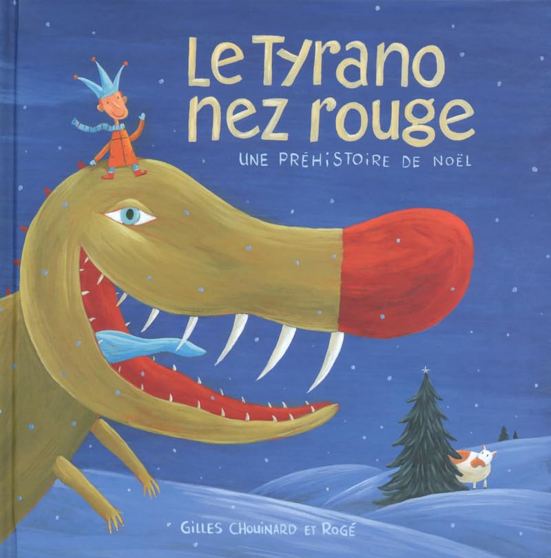 Le Tyrano nez rouge - Une préhistoire de Noël: Une préhistoire de Noël book