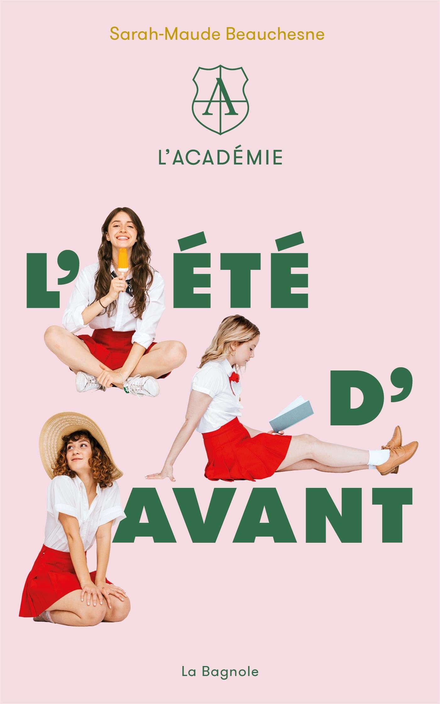 L'Académie: L'Été d'Avant, Sarah-Maude Beauchesne, Livre de la Bagnole book