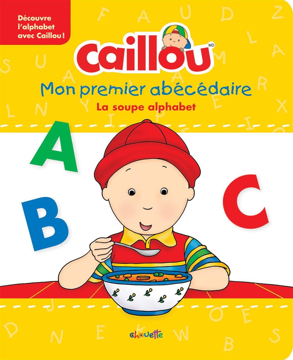 Caillou Mon premier abécédaire La soupe alphabet book