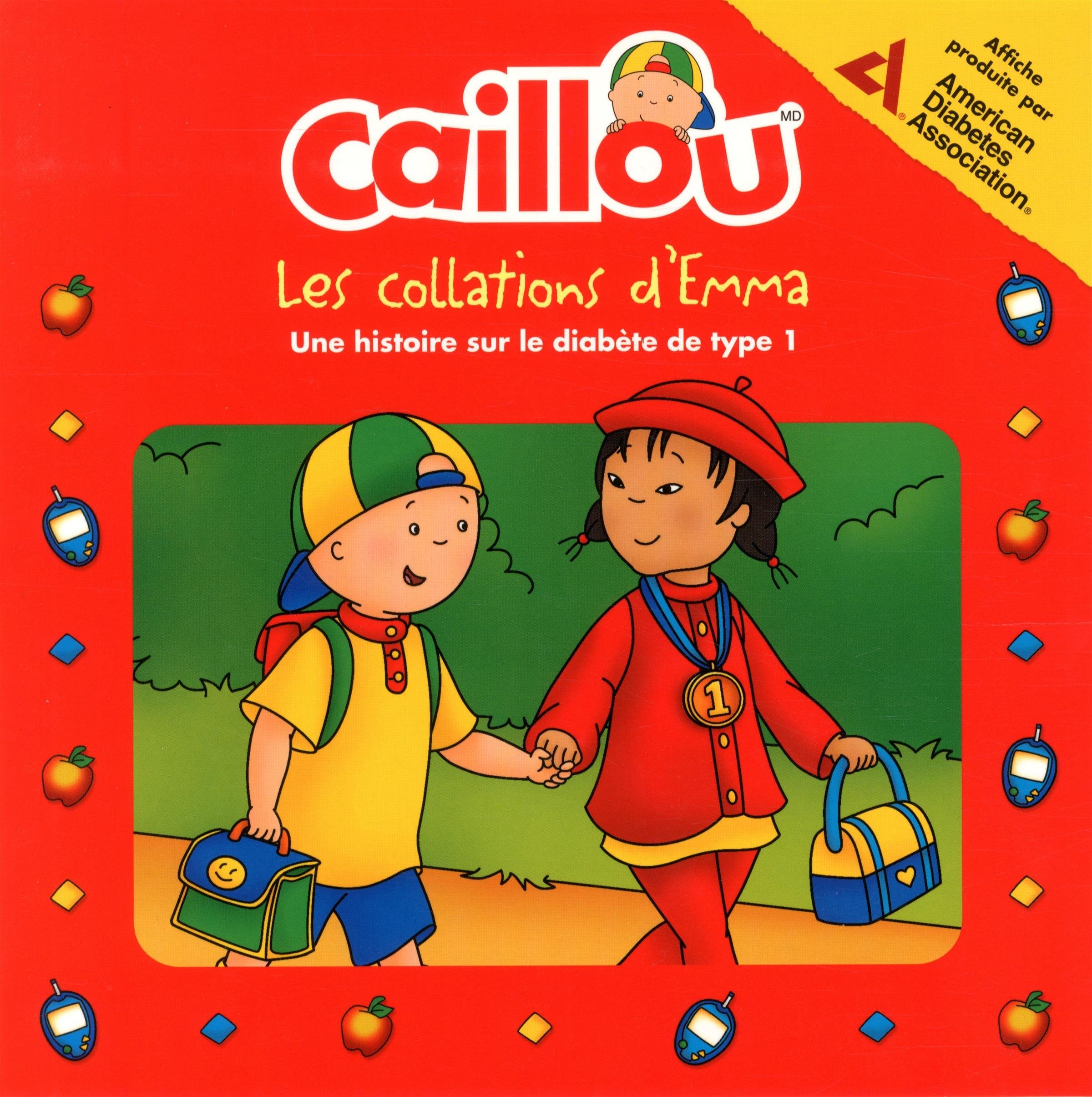Caillou Les collations d'Emma: Une histoire sur le diabète de type 1 book