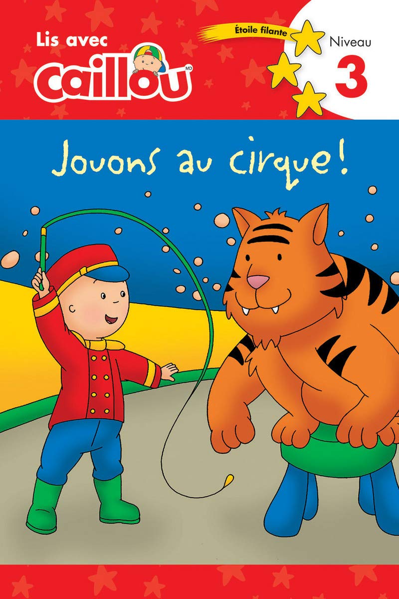 Lis avec Caillou Jouons au cirque - niveau 3 book