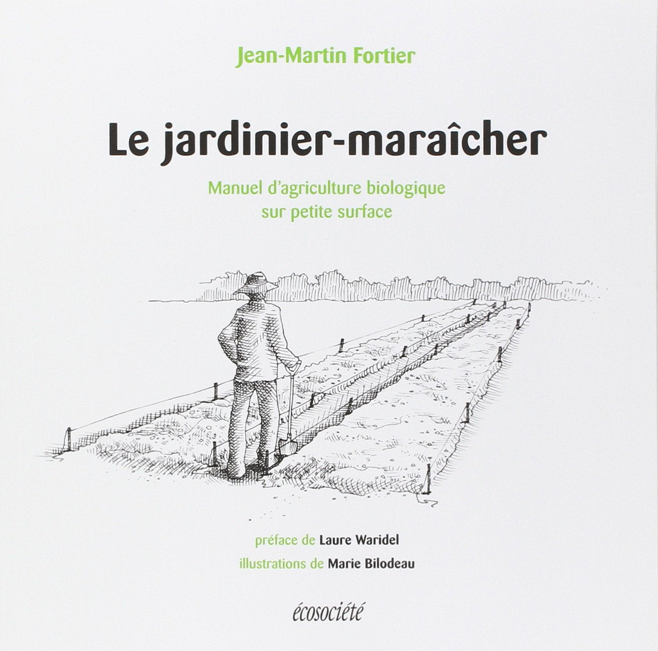 Jardinier-maraîcher: Manuel d'agriculture biologique sur petite surface Books