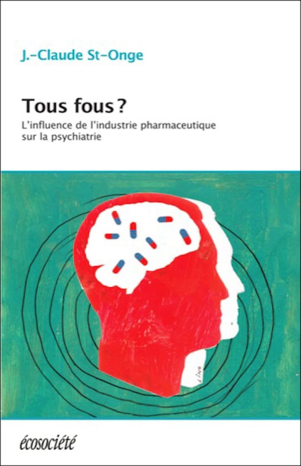 Tous fous ? L'influence de l'industrie pharmaceutique sur la psychiatrie Politics & History