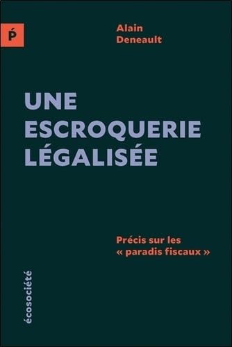 Une escroquerie légalisée - Précis sur les "paradis fiscaux" book