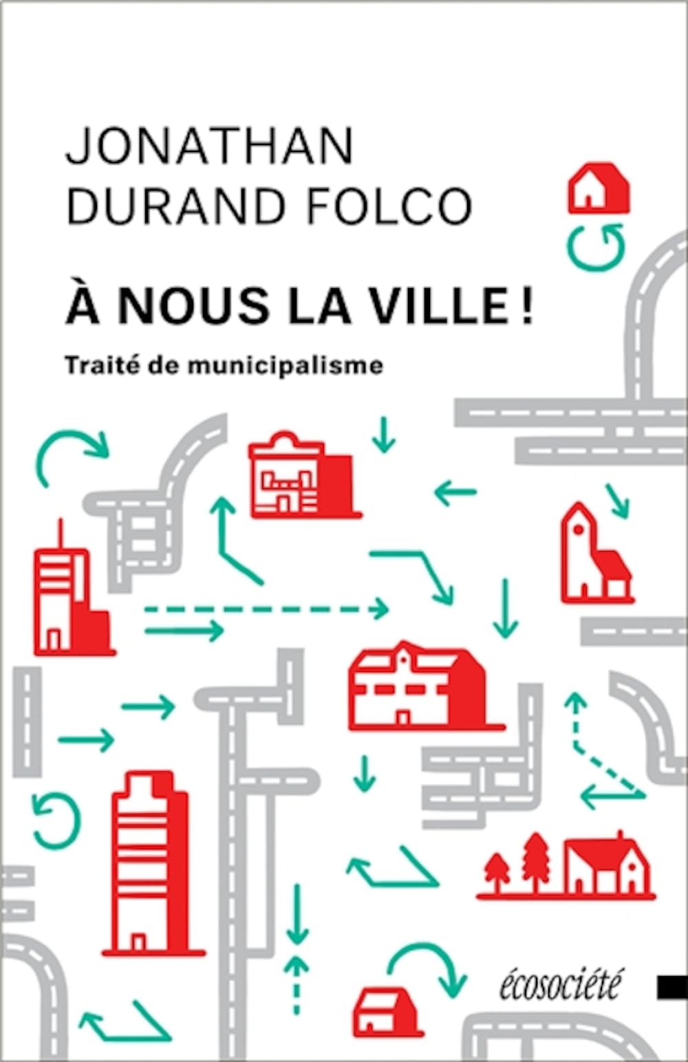 A nous la ville ! Traité de municipalisme book