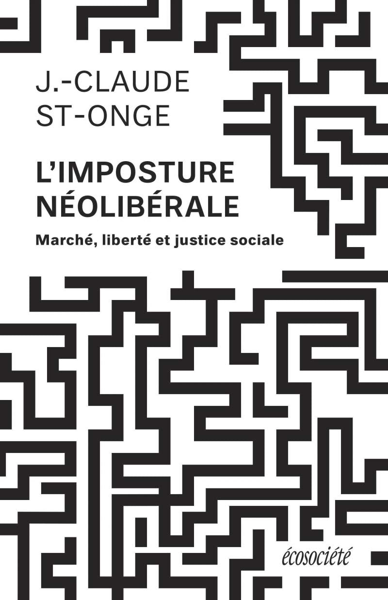 L'imposture néolibérale: Marché, liberté, justice sociale book