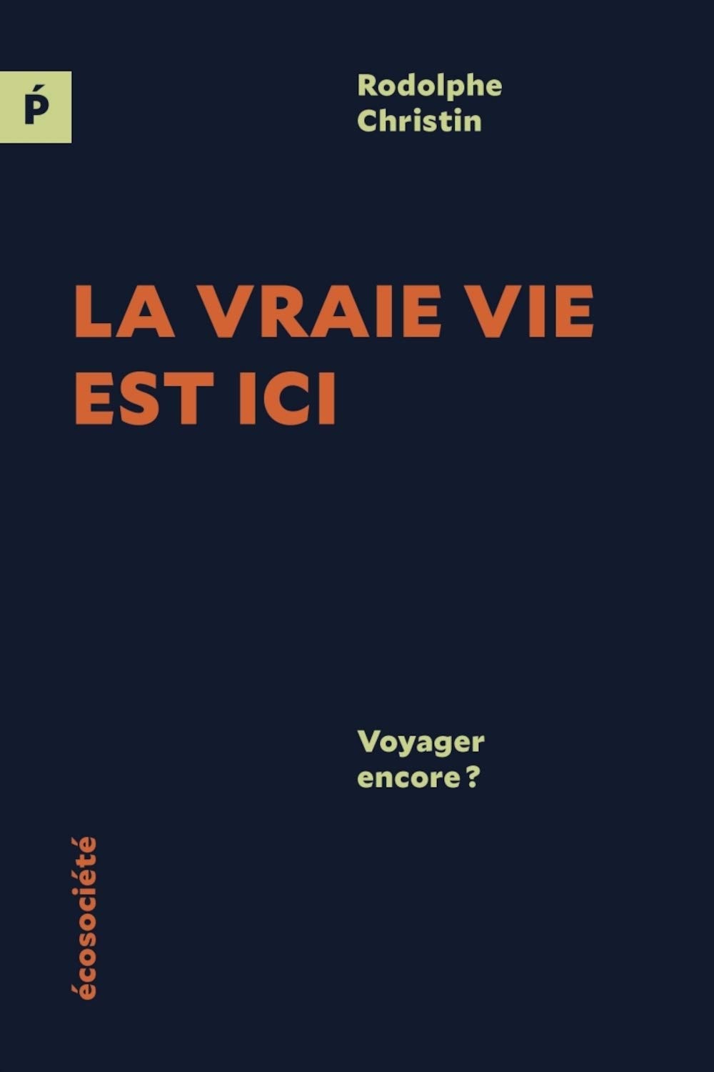 La vraie vie est ici - Voyager encore ? Books