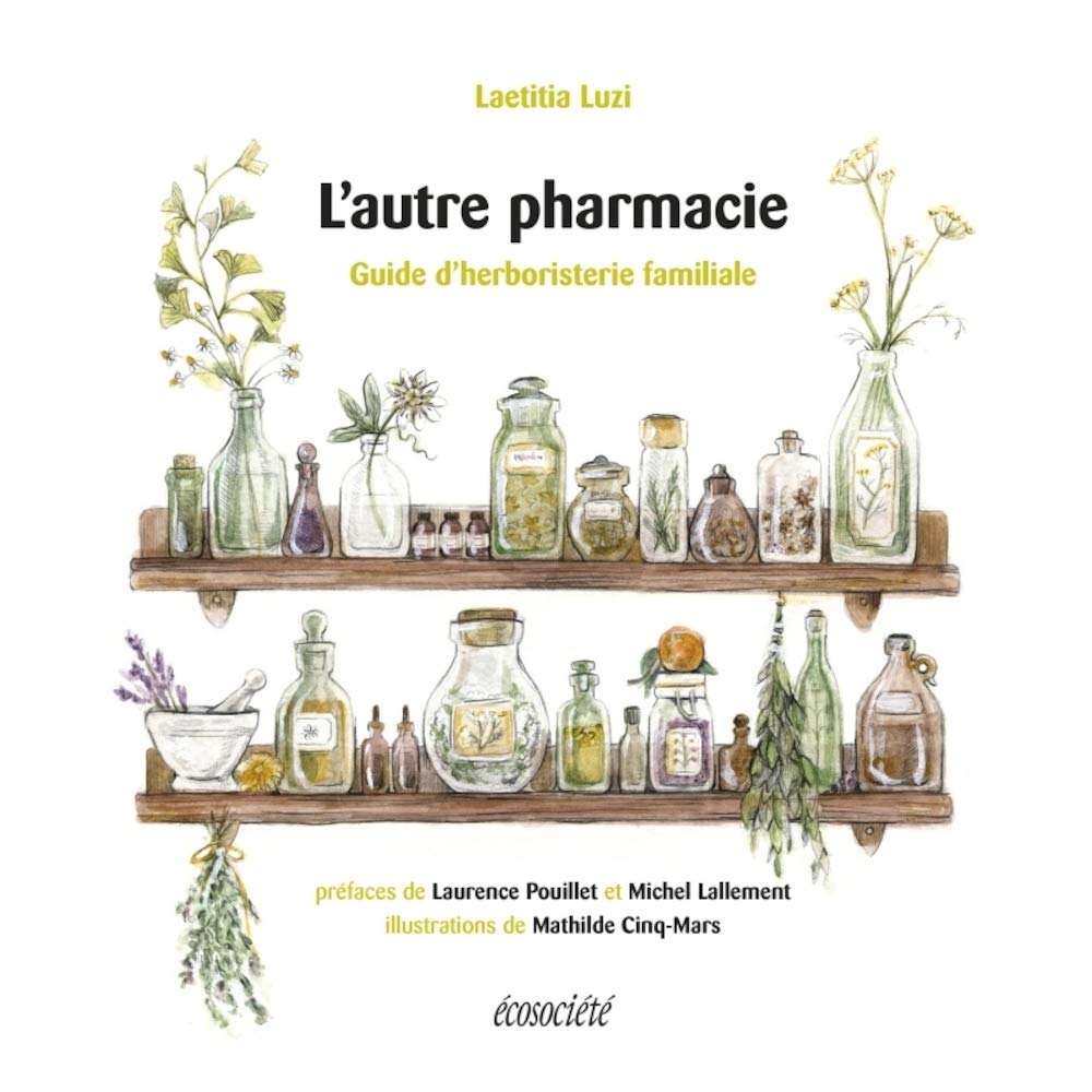 L'autre pharmacie: Guide d'herboristerie familiale book