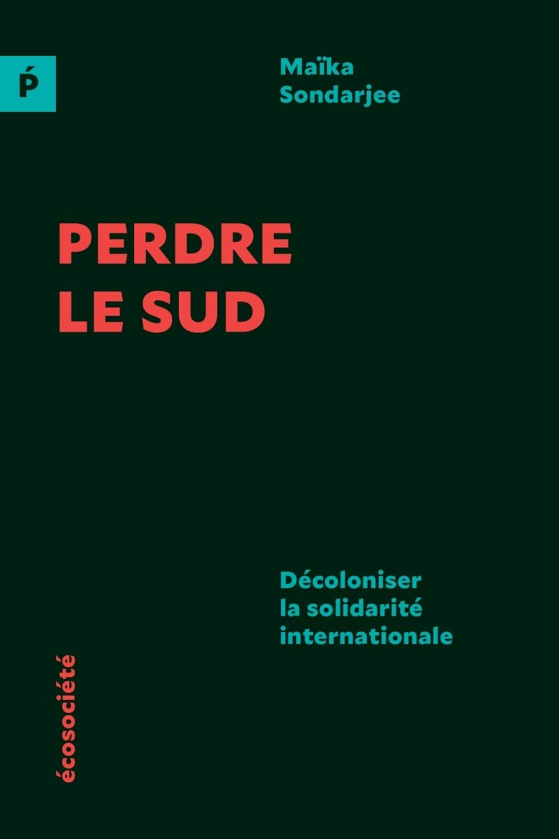Product Image: Perdre le Sud: Décoloniser la solidarité internationale