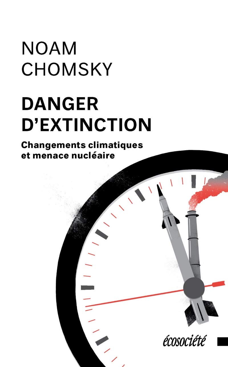 Danger d'extinction: Changements climatiques et menace nucléaire book