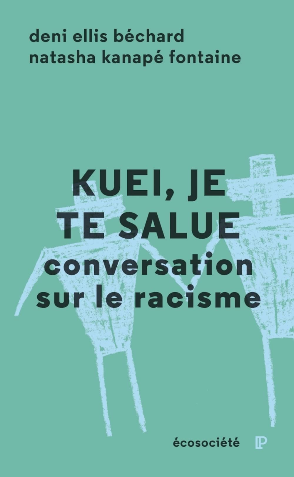 Kuei, je te salue: Conversation sur le racisme book
