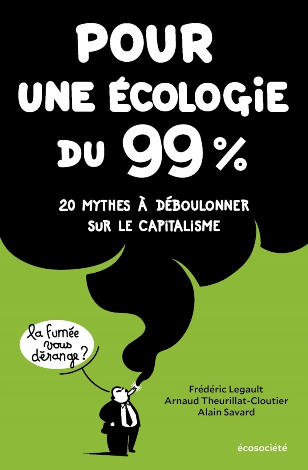 Pour une écologie du 99% - 20 mythes à déboulonner sur le ca: 20 mythes à déboulonner sur le capitalisme Social Sciences