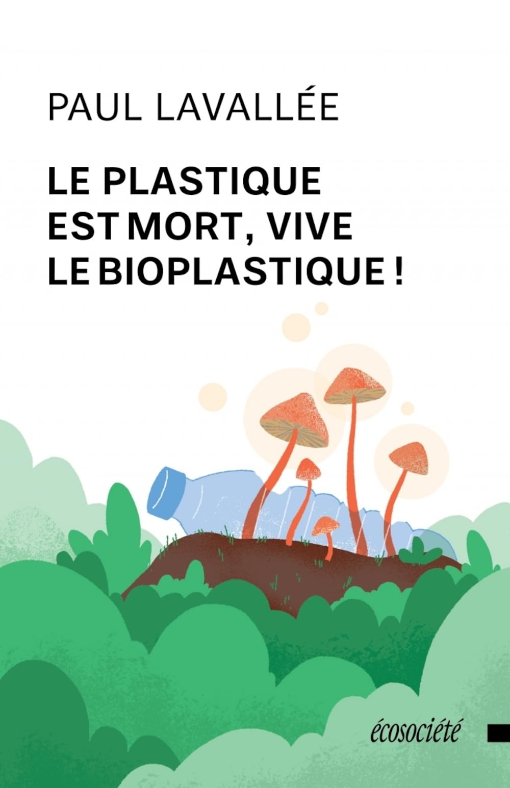 Le plastique est mort, vive le bioplastique ! book