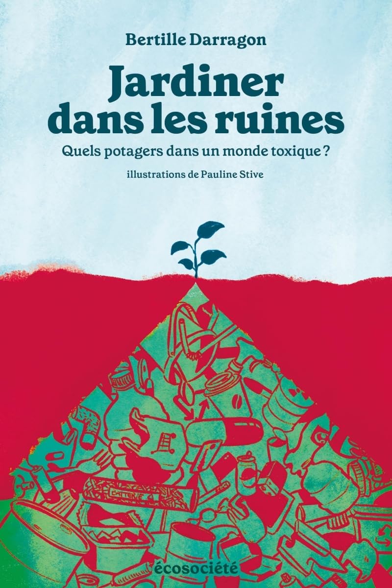 Jardiner dans les ruines: Quels potagers dans un monde toxique ? book