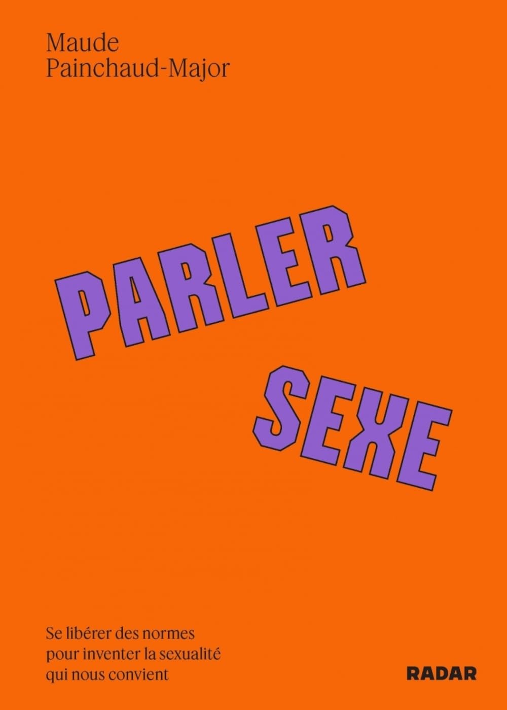 Parler sexe - Se libérer des normes pour inventer la sexuali Education