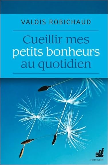 Cueillir mes petits bonheurs au quotidien Books