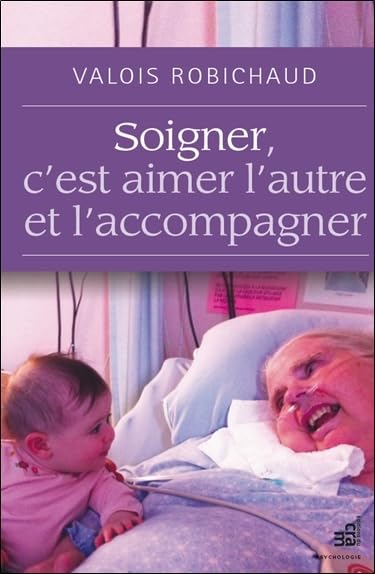 Soigner, c'est aimer l'autre et l'accompagner book