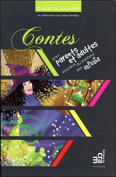 Contes pour parents et adultes soucieux du bonheur des enfants Parents & Children