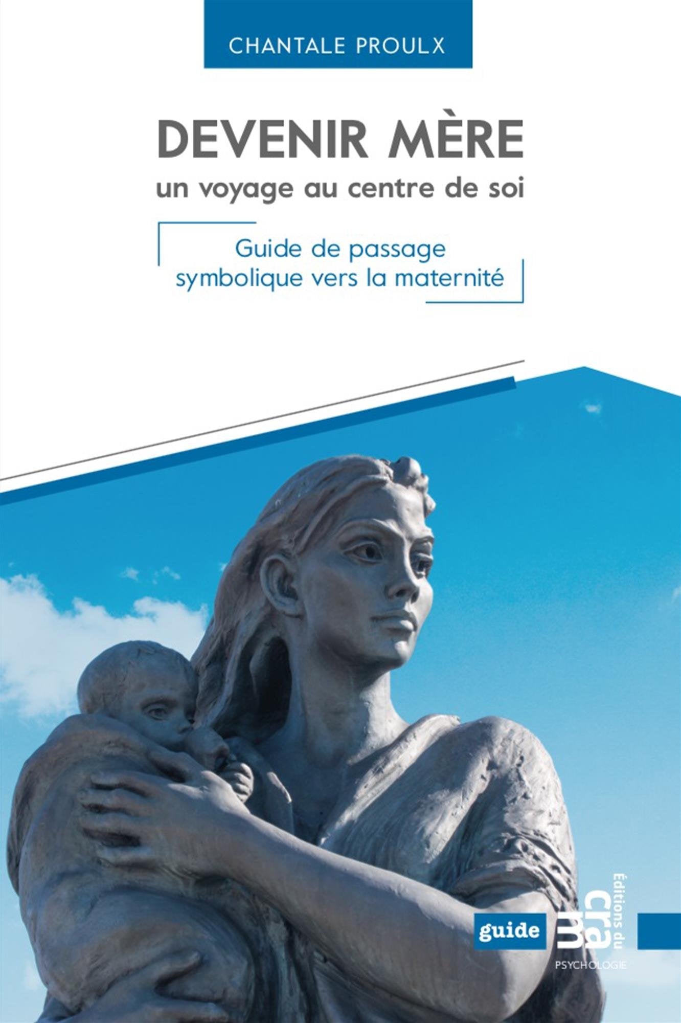 Devenir mère un voyage au centre de soi - Guide de passage symbolique vers la maternité book