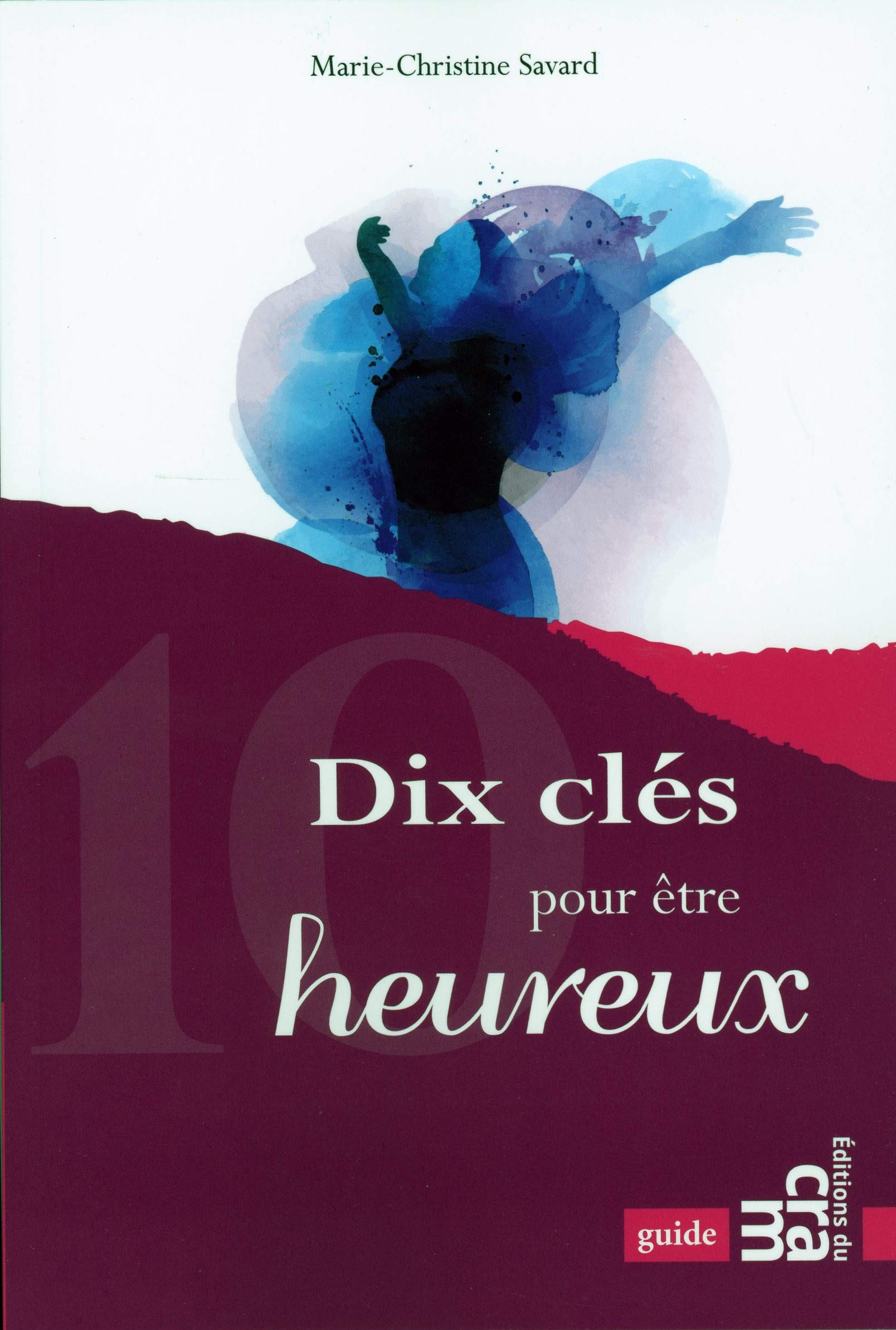 Dix clés pour être heureux book