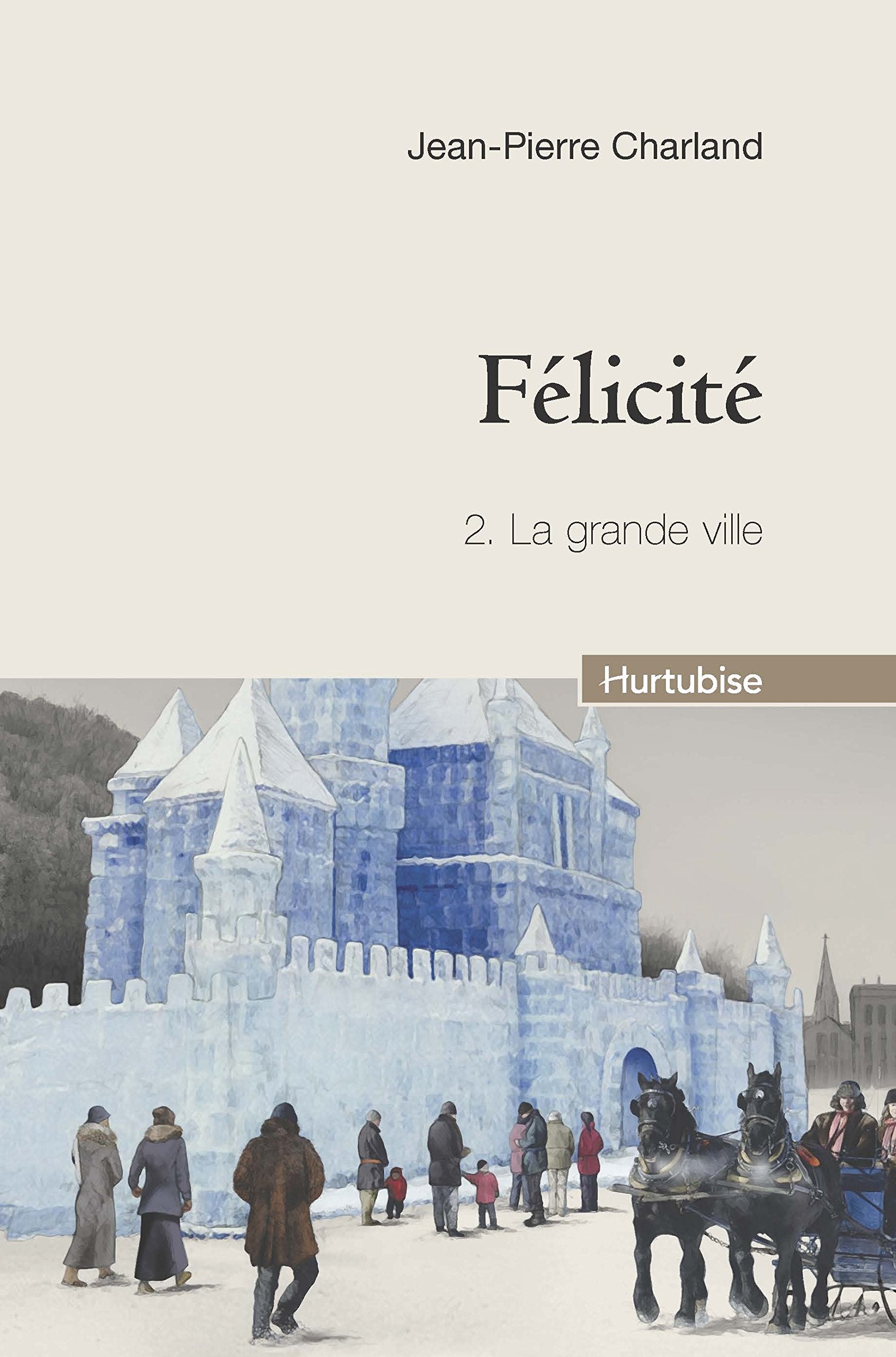 Félicité, Tome 2 : La grande ville Historical Fiction