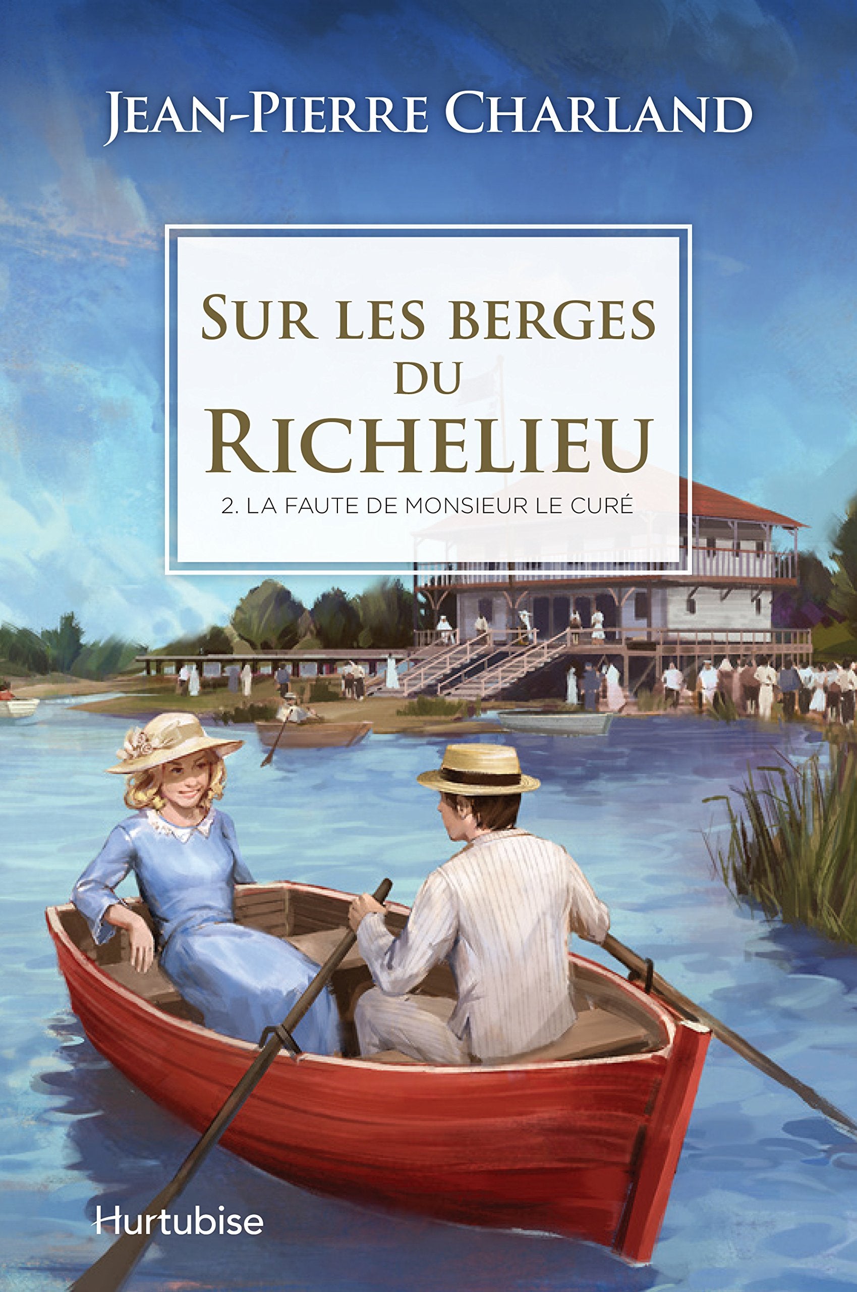 Sur les Berges du Richelieu V. 02 la Faute de Monsieur le Cure book