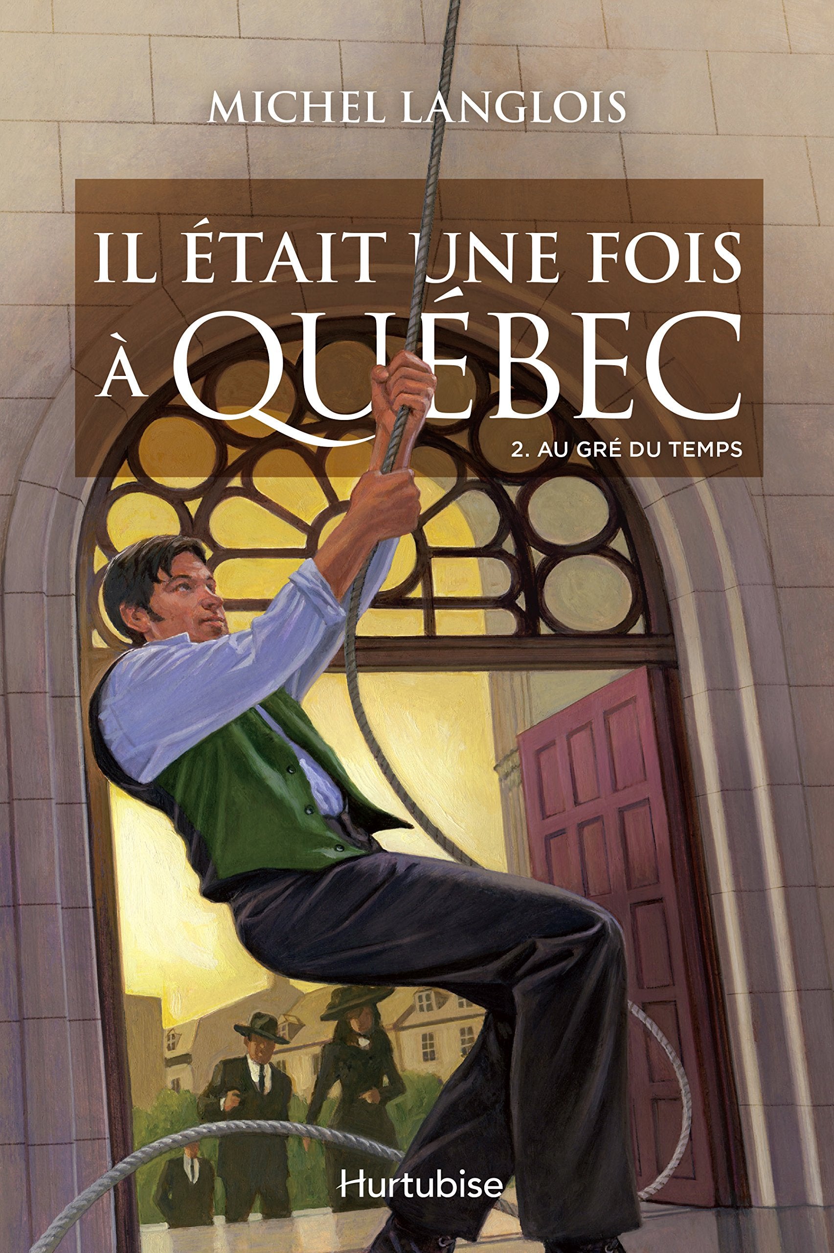 Il Etait une Fois a Quebec T 02 au Gre du Temps book