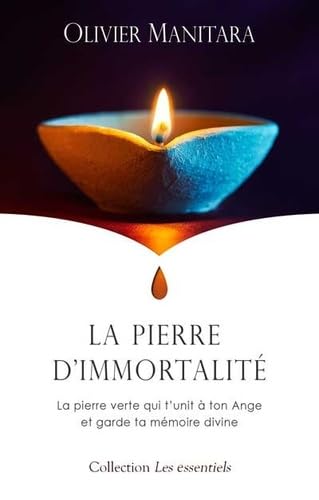 Pierre d'immortalité (La) : La pierre verte qui t'unit à ton Ange et garde ta mémoire divine book