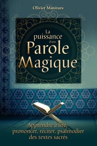 Puissance d'une Parole Magique (La) : Apprendre à lire, prononcer, réciter, psalmodier des textes sacrés Books