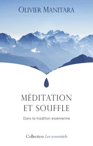 Méditation et souffle : dans la tradition essenienne: Dans la tradition essénienne Books