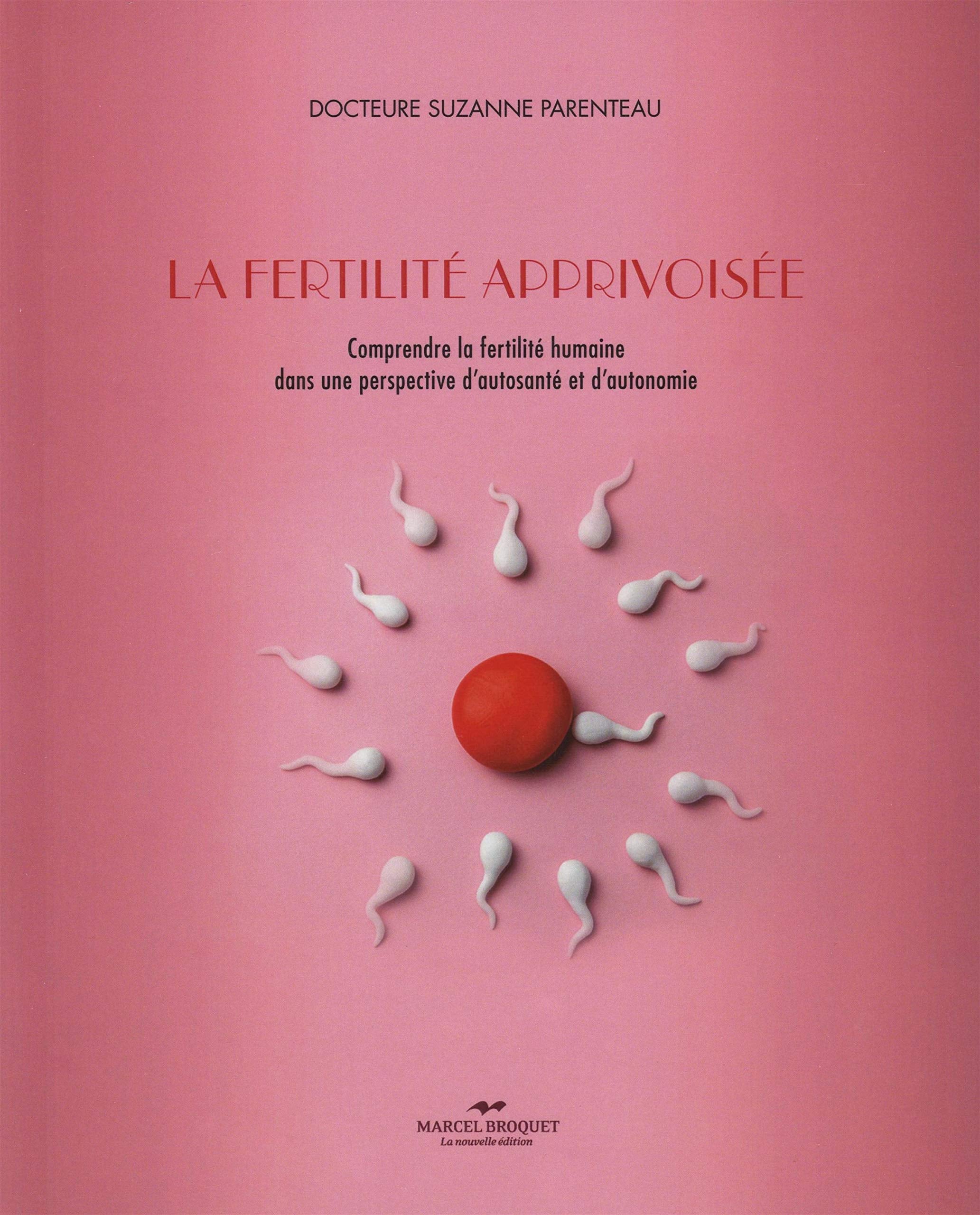 La fertilité apprivoisée : Comprendre la fertilité humaine dans une perspective d'autosanté et d'autonomie book