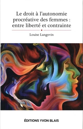 LE DROIT A L'AUTONOMIE PROCREATIVE DES FEMMES ENTRE LIBERTE ET CO book