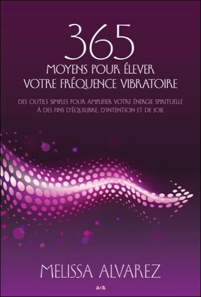 365 moyens pour élever votre fréquence vibratoire book