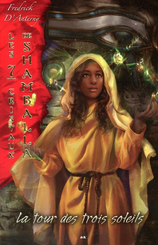 Les 7 cristaux de Shamballa - T7 : La tour des trois soleils book