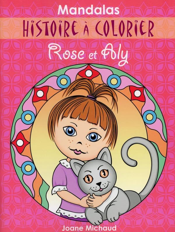 Mandalas - Histoire à colorier - Rose et Aly book