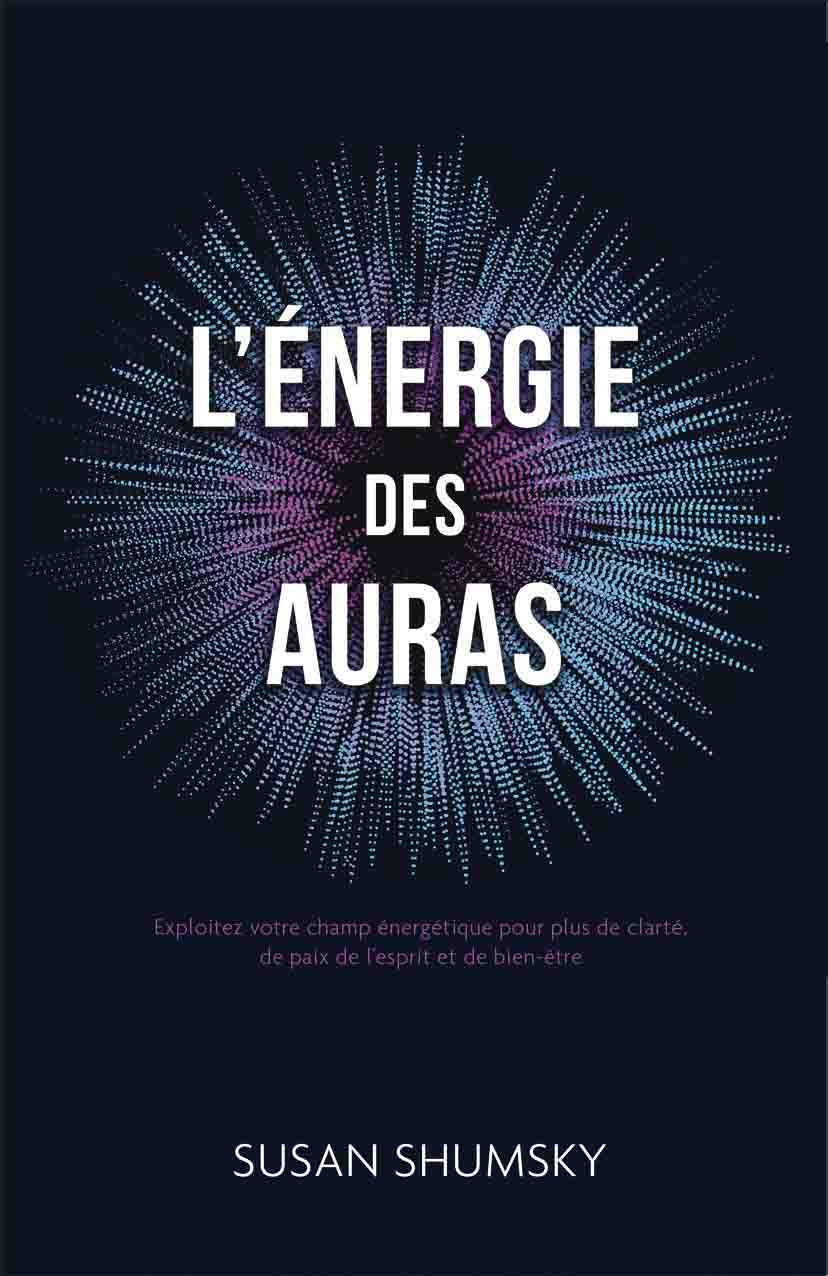 L'énergie des auras - Exploitez votre champ énergétique... book
