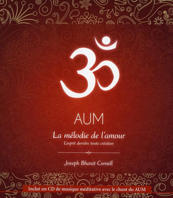 AUM - LA MELODIE DE L'AMOUR L'ESPRIT DERRIERE TOUTE CREATION CD: L'esprit derrière toute création Religion & Esotericism