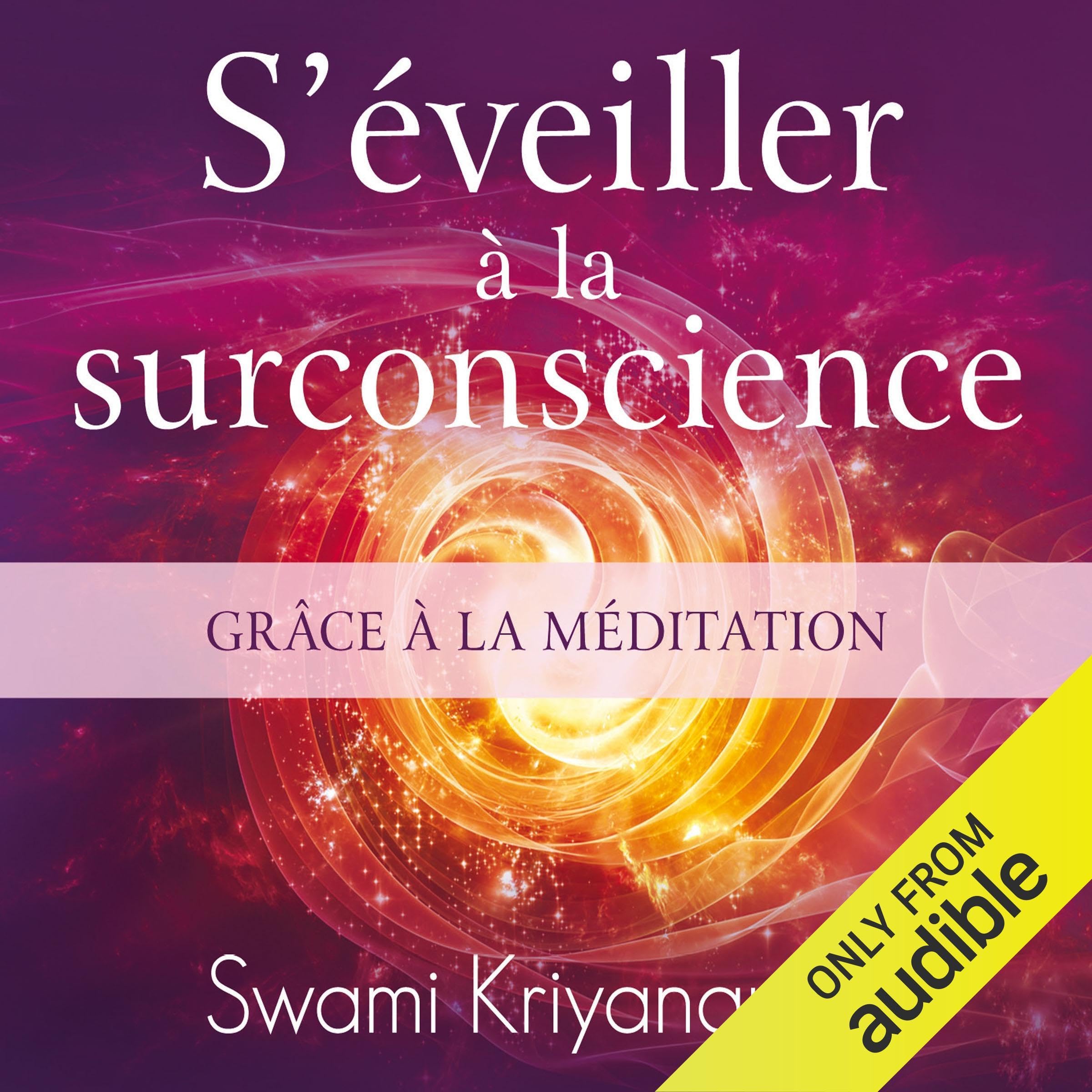 S'éveiller à la surconscience grâce à la méditation - Livre audio Religion & Esotericism