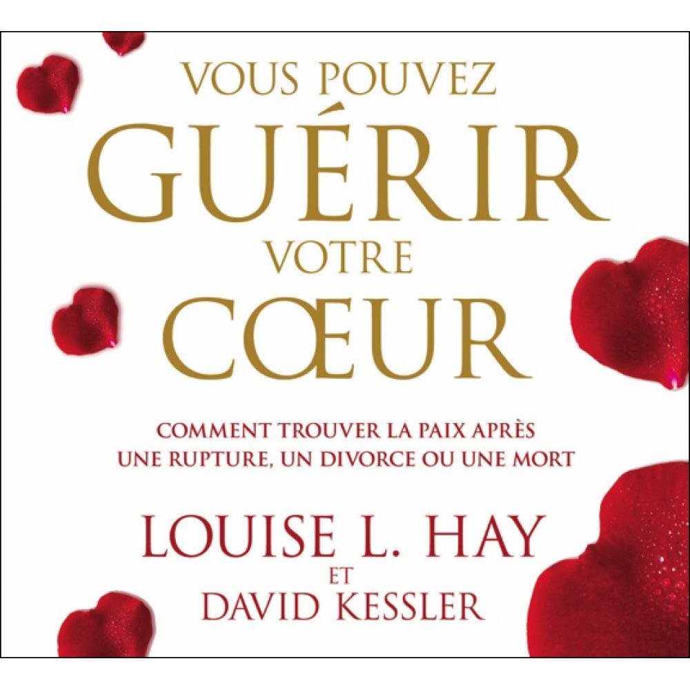 Vous pouvez guérir votre coeur - Livre audio 2CD: Comment trouver la paix après une rupture, un divorce ou une mort Religion & Esotericism