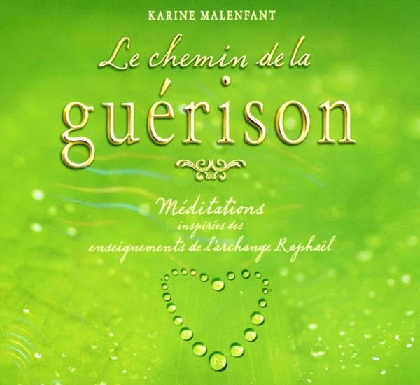 Le chemin de la guérison - Méditations inspirées des enseignements de l'archange Raphaël - Livre audio Religion & Esotericism