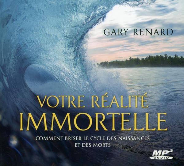 Votre réalité immortelle - Comment briser le cycle des naissances et des morts - Livre audio MP3 cd