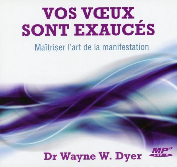 Vos voeux sont exaucés - Maîtriser l'art de la manifestation - CD MP3 cd