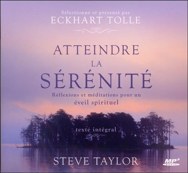Atteindre la sérénité - Réflexions et méditations pour un éveil spirituel - Livre audio CD MP3 cd