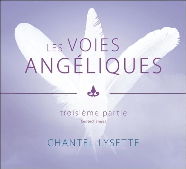 Les voies angéliques - Troisième partie : Les archanges - Livre audio Religion & Esotericism