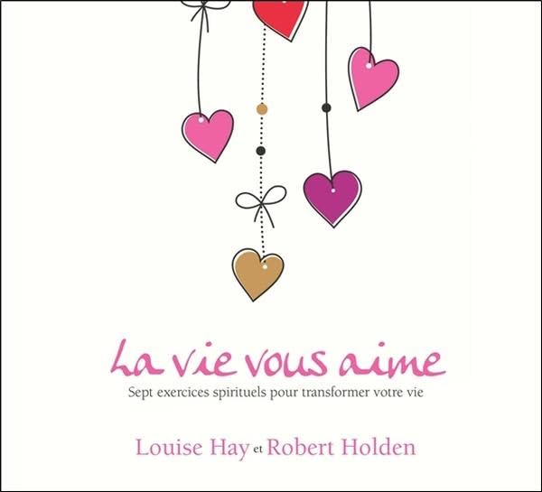 La vie vous aime - Sept exercices spirituels pour transformer votre vie - Livre audio 2CD Books