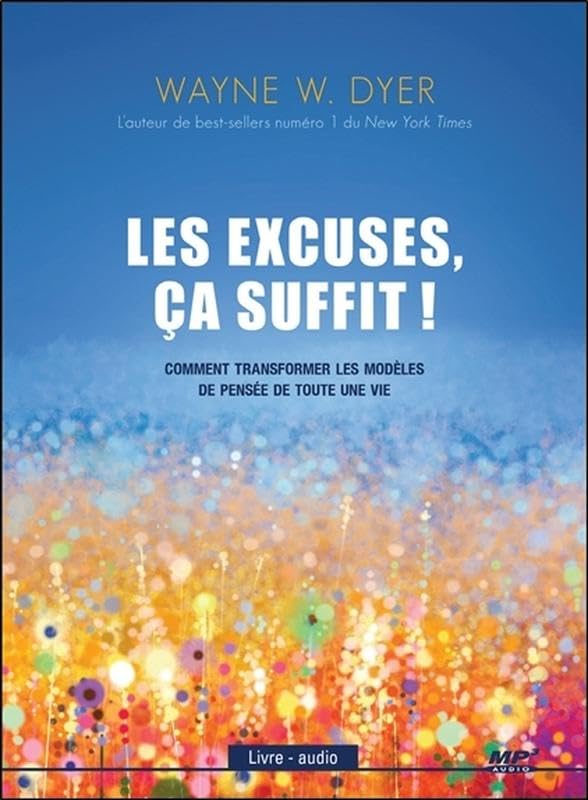 Les excuses, ça suffit ! Comment transformer les modèles de pensée de toute une vie - Livre audio CD MP3 cd