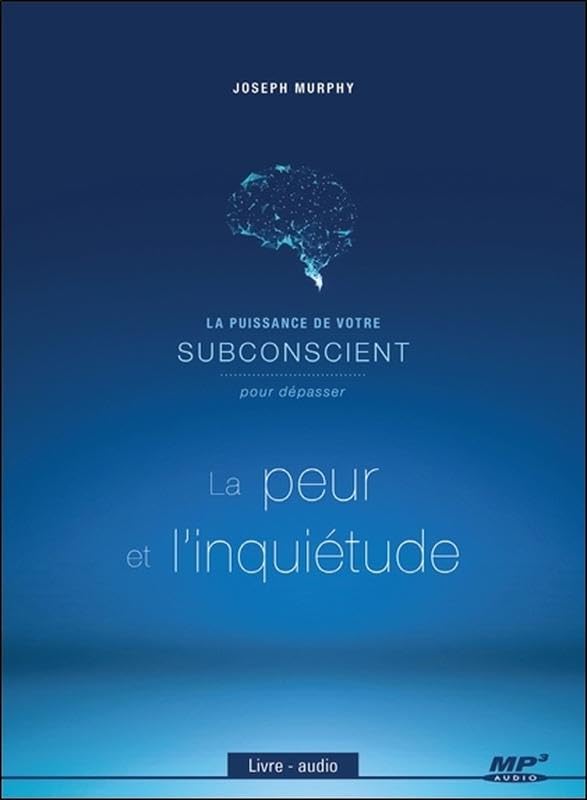 La puissance de votre subconscient pour dépasser la peur et l'inquiètude - Livre audio CP MP3 Books
